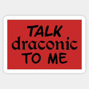 Talk Draconic To Me Sticker